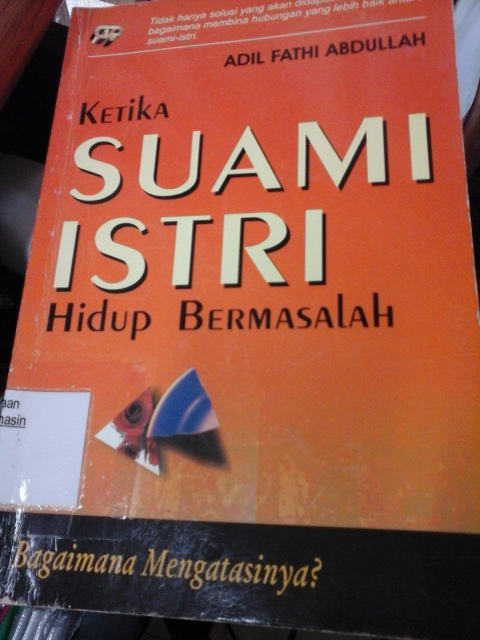 KETIKA SUAMI ISTERI HIDUP BERMASALAH BAGAIMANA MENGATASINYA ?